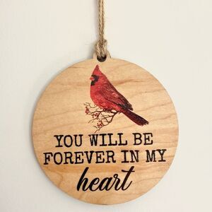 “You will be forever in my heart” Cardinal wooden Christmas ornament